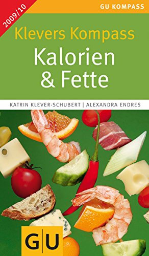 Klevers Kompass Kalorien & Fette 2009/2010 (GU Kompass Gesundheit)