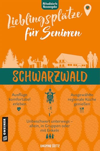 Lieblingsplätze für Senioren - Schwarzwald: Aktual. Neuausgabe 2026