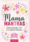 Mamamantras: Entspannung für Alltagsheldinnen
