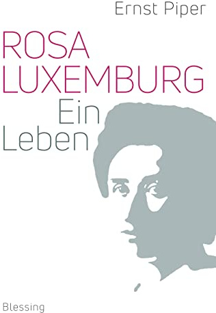 Rosa Luxemburg: Ein Leben