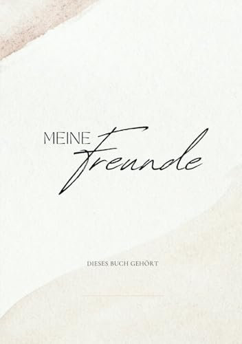 Meine Freunde - Freundebuch für Erwachsene zum Eintragen, für Freunde Bekannte, Kollegen, Familie uvm.: Erinnerungsalbum mit Platz für Eintragungen, Fotos & persönliche Nachrichten von 30 Freunden