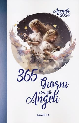 365 giorni con gli angeli. Agenda 2024 (Sotto le ali degli angeli)