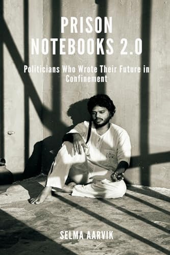 Prison Notebooks 2.0: Politicians Who Wrote Their Future in Confinement