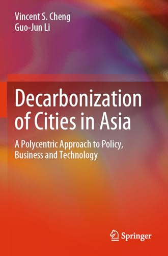 Decarbonization of Cities in Asia: A Polycentric Approach to Policy, Business and Technology
