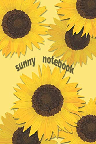 Sunny Notebook: Yellow Sunflower Notebook (Composition Notebook, Journal, Diary, 110 Pages, Lined, 6 x 9)