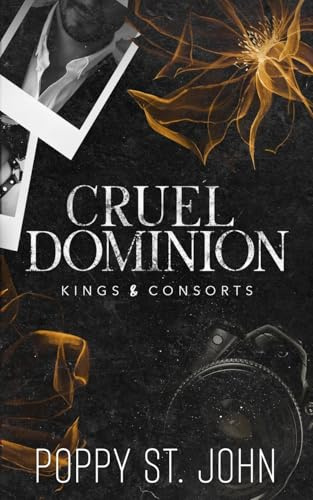 Cruel Dominion: A Dark Second Chance Romance (Kings and Consorts)