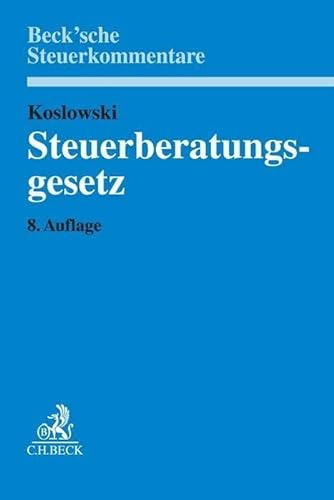 Steuerberatungsgesetz: mit Durchführungsverordnungen (Beck'sche Steuerkommentare)