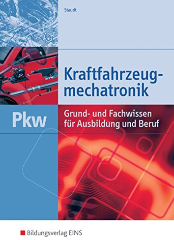 Kraftfahrzeugmechatronik PKW: Grund- und Fachwissen für Ausbildung und Beruf / Grund- und Fachwissen für Ausbildung und Beruf: Schülerband