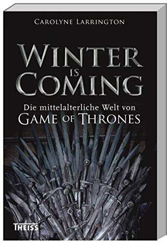 Winter is Coming: Die mittelalterliche Welt von Game of Thrones