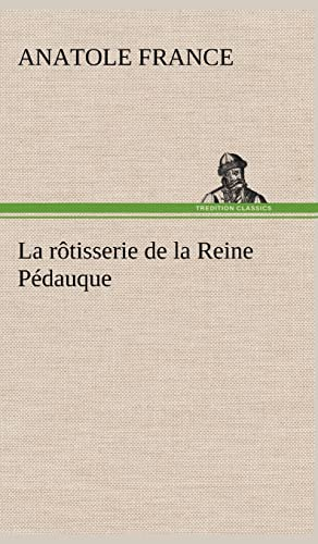 La rôtisserie de la Reine Pédauque: La rotisserie de la reine pedauque