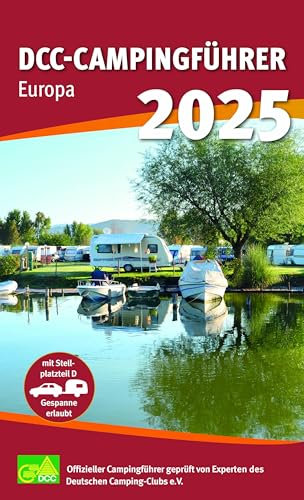 DCC-Campingführer Europa 2025: Offizieller Campingführer geprüft von Experten des Deutschen Camping-Clubs e.V.
