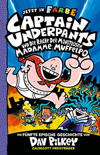 Captain Underpants Band 5 - Captain Underpants und die Rache der monströsen Madamme Muffelpo: Neu in der vollfarbigen Ausgabe!
