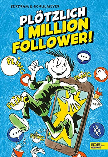 Plötzlich 1 Million Follower (Band 2): Witzig und ziemlich abgedreht: Für coole Jungs und Mädchen ab 10 Jahren