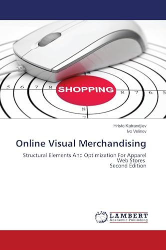 Online Visual Merchandising: Structural Elements And Optimization For Apparel Web Stores Second Edition