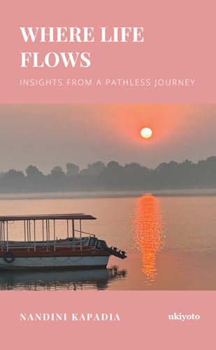 Where Life Flows: Insights from a Pathless Journey