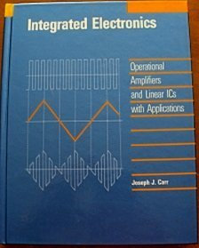Integrated Electronics: Operational Amplifiers and Linear Integrated Circuits with Applications