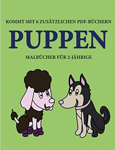 Malbücher für 2-Jährige (Puppen): Dieses Buch enthält 40 farbige Seiten mit extra dicken Linien, mit denen die Frustration verringert und das ... dabei helfen, die Kontrolle über die Feder z