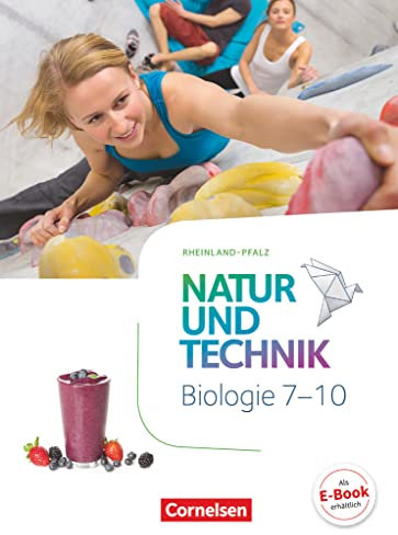 Natur und Technik - Biologie Neubearbeitung - Rheinland-Pfalz - 7.-10. Schuljahr: Schulbuch