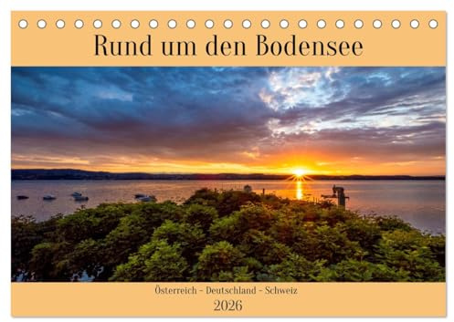 Rund um den Bodensee (Tischkalender 2026 DIN A5 quer), CALVENDO Monatskalender: Die schönsten und attraktivsten Plätze in der Bodenseeregion (CALVENDO Orte)