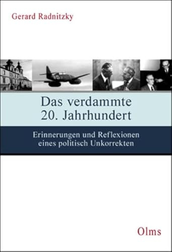 Das verdammte 20. Jahrhundert: Erinnerungen und Reflexionen eines politisch Unkorrekten (Lebensberichte – Zeitgeschichte)