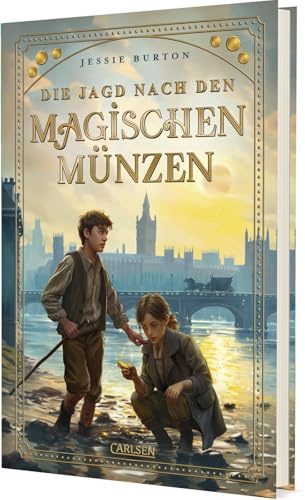 Die Jagd nach den magischen Münzen: Poetisch-magisches Abenteuer ab 10 Jahren über ein Mädchen im alten London, das die Stimme der Themse hören kann