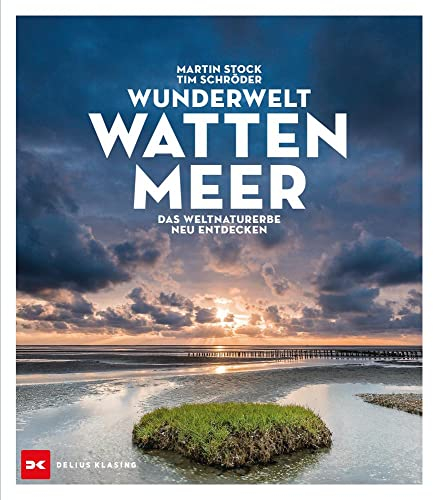 Wunderwelt Wattenmeer: Das Weltnaturerbe neu entdeckt