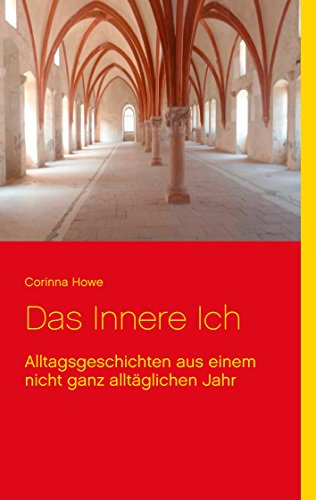 Das Innere Ich: Alltagsgeschichten aus einem nicht ganz alltäglichen Jahr
