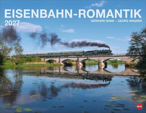 Eisenbahn-Romantik Posterkalender 2027: Besonderer Wandkalender mit 12 traumhaften Fotos von seltenen Zügen und romantischen Landschaften. Foto-Kalender 2027. 44 x 34 cm.