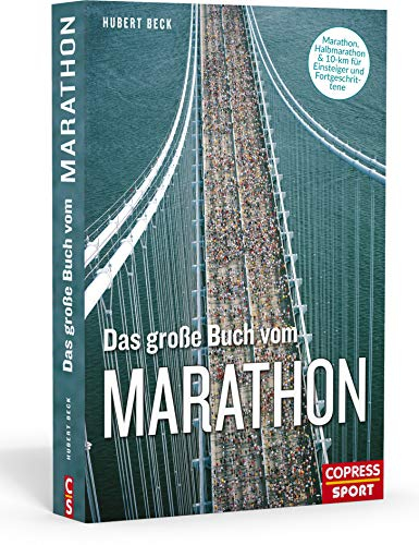 Das große Buch vom Marathon. Lauftraining mit System. Standardwerk für Marathontraining: Trainingspläne Anfänger und erfahrene Läufer. Tipps für Ausrüstung, Krafttraining, Ausdauertraining uvm.