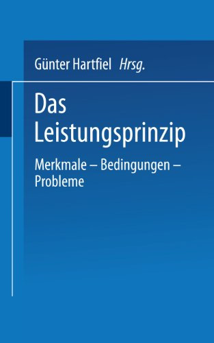 Das Leistungsprinzip. Merkmale - Bedingungen - Probleme