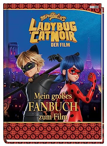 Miraculous: Ladybug & Cat Noir Der Film: Mein großes Fanbuch zum Film: Fanbuch