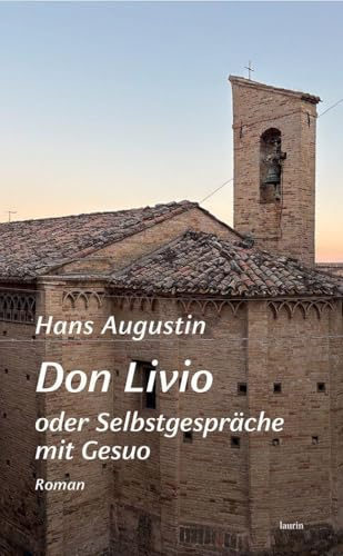 Don Livio oder Selbstgespräche mit Gesuo: Roman