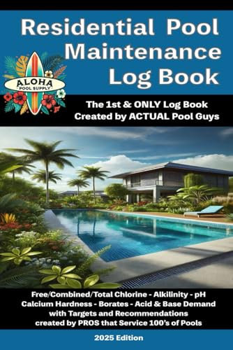 Residential Pool Maintenance Log Book: Aloha Pool Supply (Swimming Pool Maintenance - from Newbie to Expert)