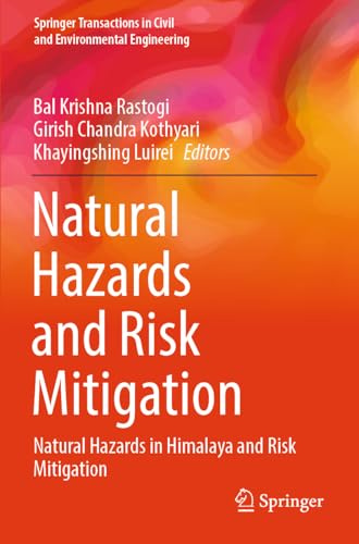 Natural Hazards and Risk Mitigation: Natural Hazards in Himalaya and Risk Mitigation (Springer Transactions in Civil and Environmental Engineering)
