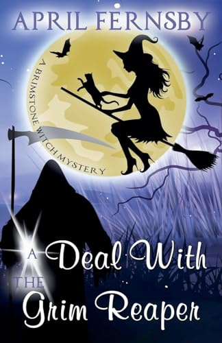 A Deal With The Grim Reaper (A Brimstone Witch Mystery, Band 10)