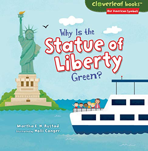 Why Is the Statue of Liberty Green? (Cloverleaf Books: Our American Symbols)