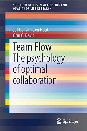 Team Flow: The psychology of optimal collaboration (SpringerBriefs in Well-Being and Quality of Life Research)