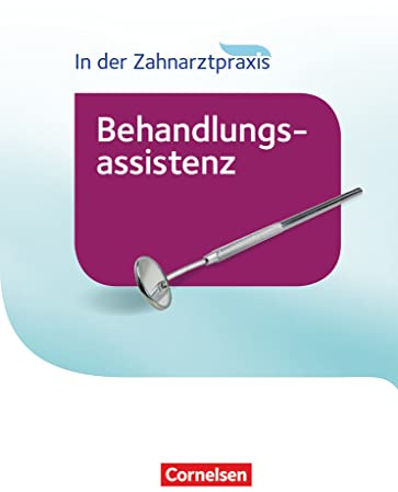 Zahnmedizinische Fachangestellte - Behandlungsassistenz - Ausgabe 2016: Schulbuch