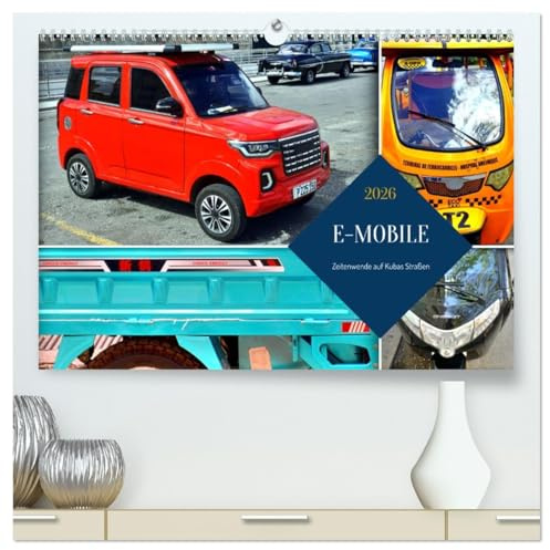 E-MOBILE - Zeitenwende auf Kubas Straßen (hochwertiger Premium Wandkalender 2026 DIN A2 quer), Kunstdruck in Hochglanz: Neue Elektrofahrzeuge in Havanna (CALVENDO Mobilitaet)