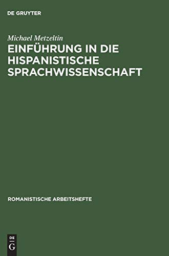 Einführung in die hispanistische Sprachwissenschaft (Romanistische Arbeitshefte, 9, Band 9)