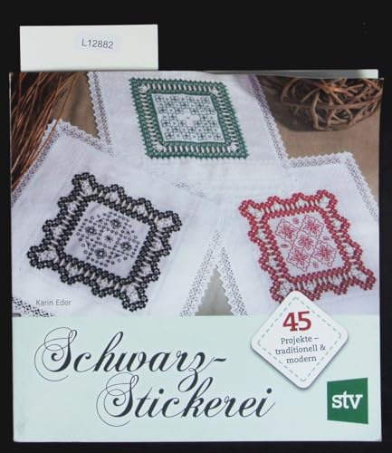 Schwarzstickerei: 45 Projekte – traditionell & modern