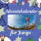 Adventskalender für Jungs