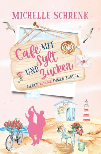 Café mit Sylt und Zucker: Glück kommt immer zurück: (Prequel, die Geschichte von Svantje und Heiner)