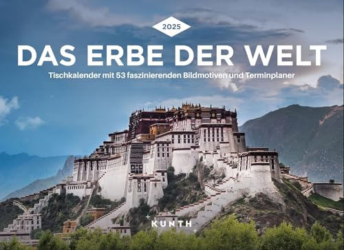 Das Erbe der Welt - KUNTH Tischkalender 2025: Wochenkalender mit faszinierenden Fotomotiven und einem praktischen Terminplaner