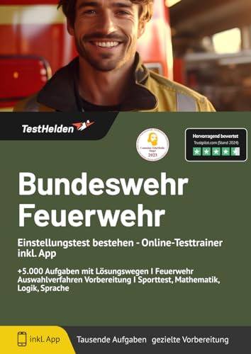 Bundeswehr Feuerwehr Einstellungstest bestehen: Online-Testtrainer inkl. App I +5.000 Aufgaben mit Lösungswegen I Feuerwehr Auswahlverfahren Vorbereitung I Sporttest, Mathematik, Logik, Sprache