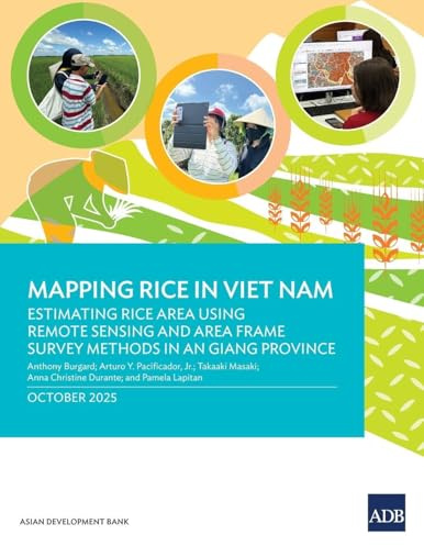 Mapping Rice in Viet Nam: Estimating Rice Area Using Remote Sensing and Area Frame Survey Methods in An Giang Province