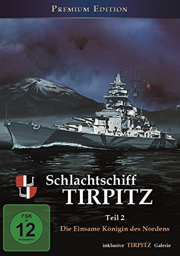 Schlachtschiff Tirpitz - Teil 2: Einsame Königin des Nordens
