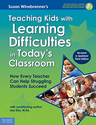 Teaching Kids with Learning Difficulties in Today's Classroom: How Every Teacher Can Help Struggling Students Succeed (Free Spirit Professional®)