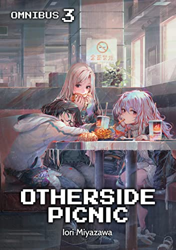Otherside Picnic: Omnibus 3 (Light Novel) (OTHERSIDE PICNIC OMNIBUS LIGHT NOVEL SC)