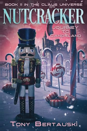 Nutcracker: Journey to Candyland (Science Fiction Adventure): 11 (Claus Universe)